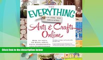 READ FREE FULL  The Everything Guide to Selling Arts   Crafts Online: How to sell on Etsy, eBay,