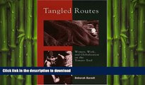 READ THE NEW BOOK Tangled Routes: Women, Work, and Globalization on the Tomato Trail READ EBOOK