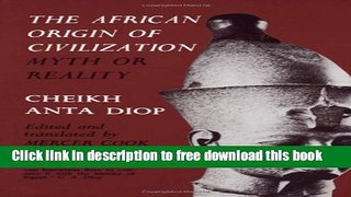 [Popular] Books The African Origin of Civilization: Myth or Reality Full Online