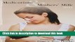 [Popular] Books Medications   Mothers  Milk (Medications and Mother s Milk) Free Online