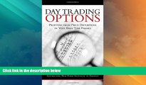 Must Have  Day Trading Options: Profiting from Price Distortions in Very Brief Time Frames