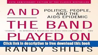 [Popular] Books And the Band Played On: Politics, People, and the AIDS Epidemic, 20th-Anniversary