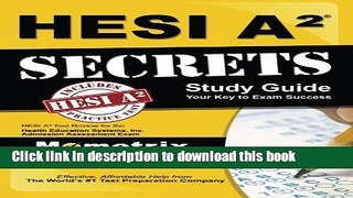 [Popular] Books HESI A2 Secrets Study Guide: HESI A2 Test Review for the Health Education Systems,