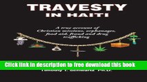 [Popular] Books Travesty in Haiti: A true account of Christian missions, orphanages, fraud, food
