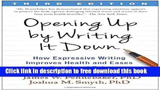 [Popular] Books Opening Up by Writing It Down, Third Edition: How Expressive Writing Improves
