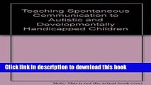 [Download] Teaching Spontaneous Communication to Autistic and Developmentally Handicapped Children