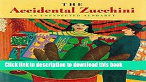 [Download] The Accidental Zucchini: An Unexpected Alphabet Hardcover Online