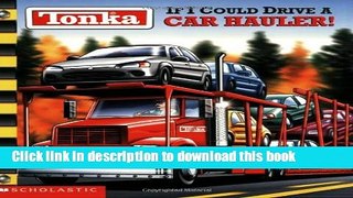 [Download] If I Could Drive a Car Hauler! (Tonka) Kindle Collection