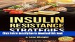 [Download] Insulin Resistance: Strategies to Overcome Insulin Resistance, Control Blood Sugar and