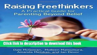 [Popular] Raising Freethinkers: A Practical Guide for Parenting Beyond Belief Kindle
