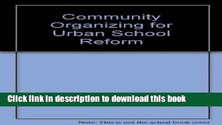 [PDF] Community Organizing for Urban School Reform Reads Online