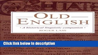 Download Old English: A Historical Linguistic Companion Book Online