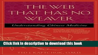 [Popular] Books The Web That Has No Weaver : Understanding Chinese Medicine Full Online