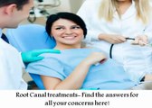 Root Canal treatments- Find the answers for all your concerns here!