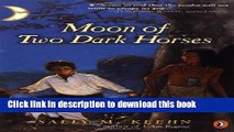 [Download] Moon of Two Dark Horses Kindle Collection