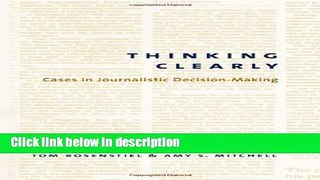 [PDF] Thinking Clearly: Cases in Journalistic Decision-Making Full Online