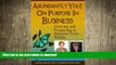 READ THE NEW BOOK Abundantly You! On Purpose In Business: Designing a Life and Business