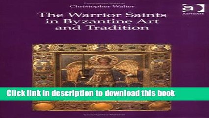 [Download] The Warrior Saints in Byzantine Art and Tradition Paperback Collection