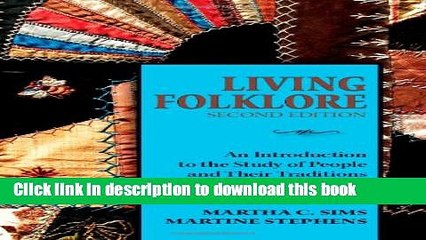 [Download] Living Folklore, 2nd Edition: An Introduction to the Study of People and Their