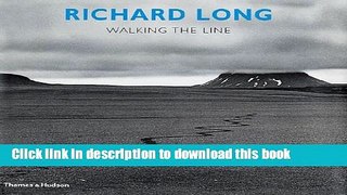 [Download] Richard Long: Walking the Line Paperback Free