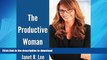 READ THE NEW BOOK The Productive Woman: The Ultimate Guide to Getting Things Done and Increasing