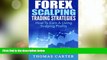 Big Deals  Forex Scalping Trading Strategies: How To Earn A Living Scalping Profits  Free Full