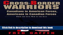 [Popular] Books Cross-Border Warriors: Canadians in American Forces, Americans in Canadian Forces