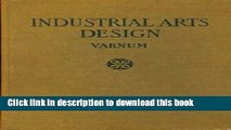 [Download] Industrial arts design,: A textbook of practical methods for students, teachers, and