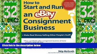 Big Deals  How to Start and Run an eBay Consignment Business  Free Full Read Most Wanted