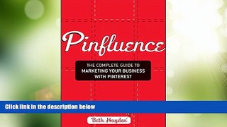 Big Deals  Pinfluence: The Complete Guide to Marketing Your Business with Pinterest  Free Full