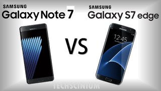Samsung Galaxy Note7 vs Samsung Galaxy S7 Edge - First Look