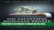 [PDF Kindle] The Successful Mortgage Broker: Selling Mortgages After the Meltdown Free Download