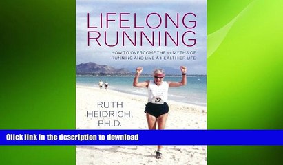 READ book  Lifelong Running: Overcome the 11 Myths About Running and Live a Healthier Life  BOOK