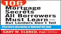 [Read PDF] 106 Mortgage Secrets All Borrowers Must Learn - But Lenders Don t Tell Download Online