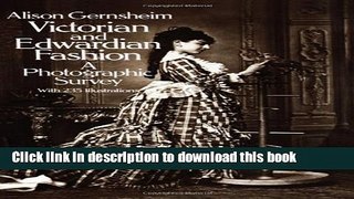 [Popular] Victorian and Edwardian Fashion: A Photographic Survey Kindle OnlineCollection