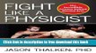 [Popular] Books Fight Like a Physicist: The Incredible Science Behind Martial Arts (Martial