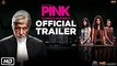 PINK - Official Trailer - Amitabh Bachchan - Shoojit Sircar - Taapsee Pannu