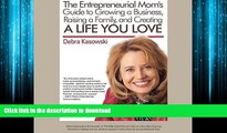 FAVORIT BOOK The Entrepreneurial Mom s Guide to Growing a Business, Raising a Family, and Creating