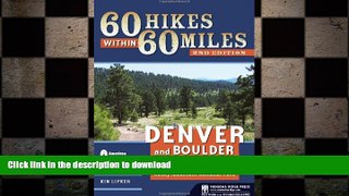 READ book  60 Hikes Within 60 Miles: Denver and Boulder: Including Colorado Springs, Fort