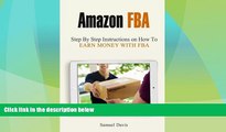 READ FREE FULL  Amazon FBA: Step By Step Instructions on How To Earn Money With FBA (Amazon FBA,