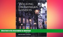 READ book  Walking Dickensian London: Twenty-Five Original Walks Through London s Victorian
