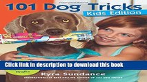 [Popular] Books 101 Dog Tricks, Kids Edition: Fun and Easy Activities, Games, and Crafts Full Online