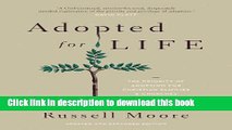 [Popular] Books Adopted for Life: The Priority of Adoption for Christian Families and Churches
