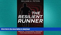 FREE DOWNLOAD  The Resilient Runner: Mental Toughness Training for Endurance Runners  BOOK ONLINE