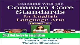 Download Teaching with the Common Core Standards for English Language Arts, Grades 3-5 Book Online