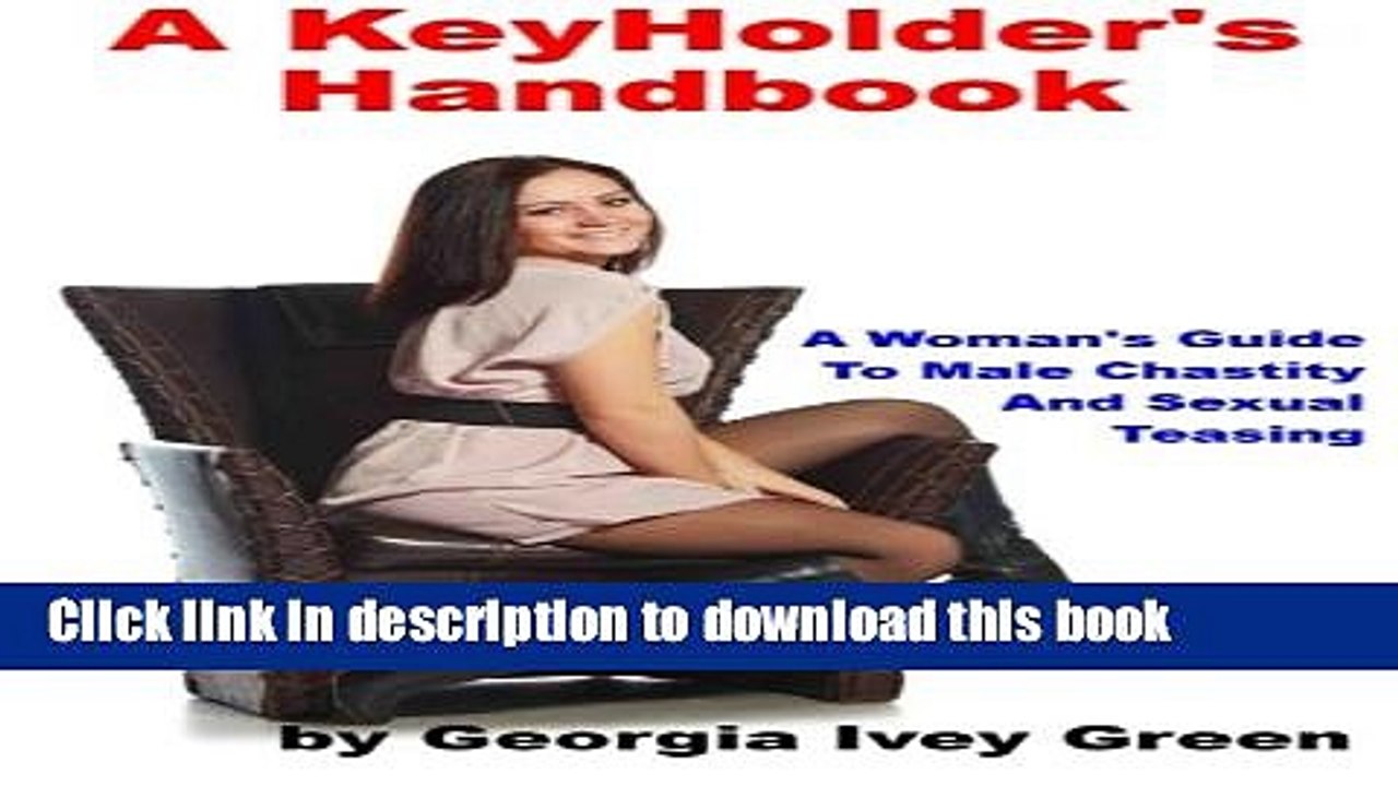 [Popular] Books A KeyHolder s Handbook: A Woman s Guide To Male Chastity Free Download