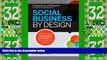 Big Deals  Social Business By Design: Transformative Social Media Strategies for the Connected