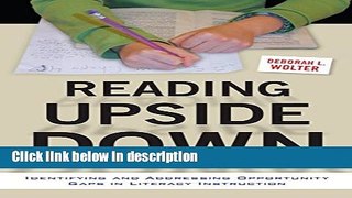 Download Reading Upside Down: Identifying and Addressing Opportunity Gaps in Literacy Instruction