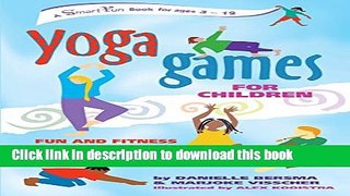 [Popular] Books Yoga Games for Children: Fun and Fitness with Postures, Movements and Breath