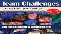 [Popular] Books Team Challenges: 170+ Group Activities to Build Cooperation, Communication, and